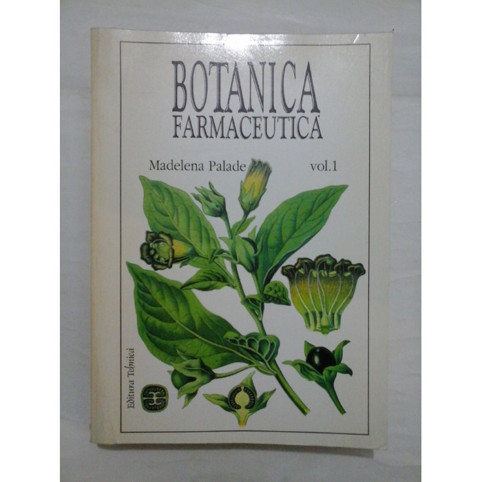 BOTANICA FARMACEUTICA  -  CITOLOGIE- HISTOLOGIE- ORGANE VEGETATIVE- ORGANE DE INMULTIRE  -  MADELENA PALADE 